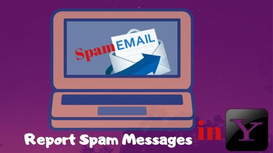 Report Spam Messages in Yahoo! Mail 