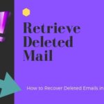 Recover Deleted Emails Using Email Restoration Feature